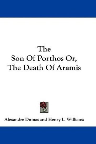 The Son of Porthos, or the Death of Aramis