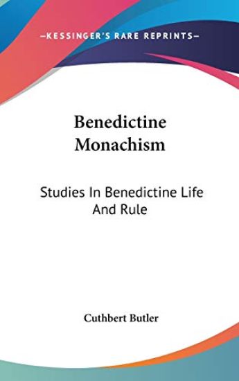 BENEDICTINE MONACHISM: STUDIES IN BENEDI