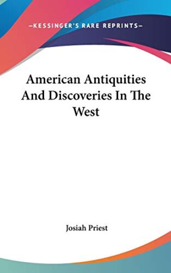 American Antiquities and Discoveries in the West
