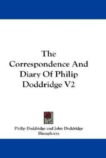 The Correspondence And Diary Of Philip Doddridge V2