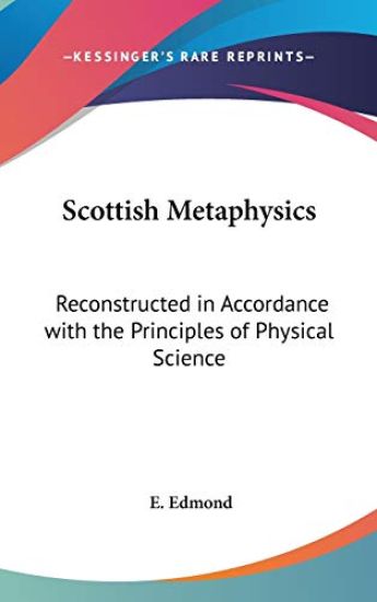SCOTTISH METAPHYSICS: RECONSTRUCTED IN A