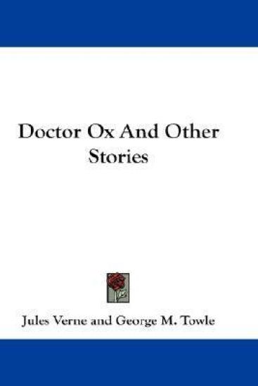 Doctor Ox and Other Stories