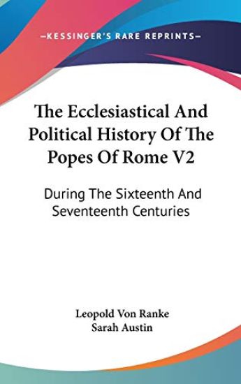 The Ecclesiastical And Political History Of The Popes Of Rome V2: During The Sixteenth And Seventeenth Centuries