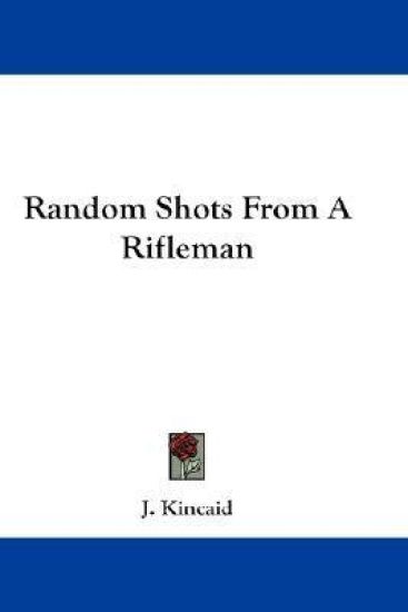 Random Shots From A Rifleman