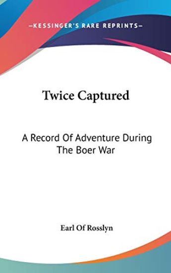 TWICE CAPTURED: A RECORD OF ADVENTURE DU