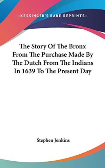 THE STORY OF THE BRONX FROM THE PURCHASE