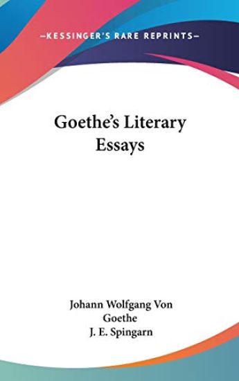 GOETHE'S LITERARY ESSAYS