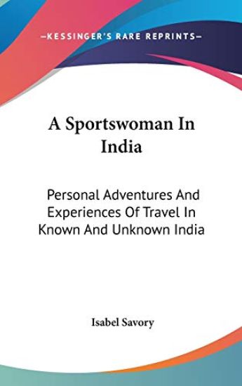 A SPORTSWOMAN IN INDIA: PERSONAL ADVENTU