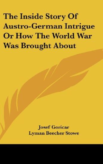 THE INSIDE STORY OF AUSTRO-GERMAN INTRIG