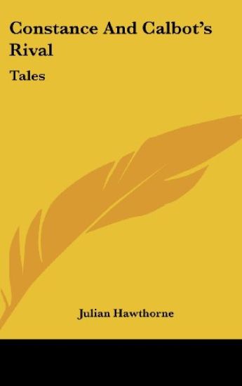 CONSTANCE AND CALBOT'S RIVAL: TALES
