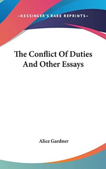 THE CONFLICT OF DUTIES AND OTHER ESSAYS