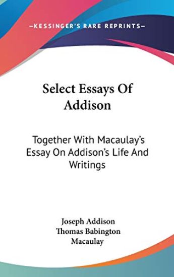 SELECT ESSAYS OF ADDISON: TOGETHER WITH