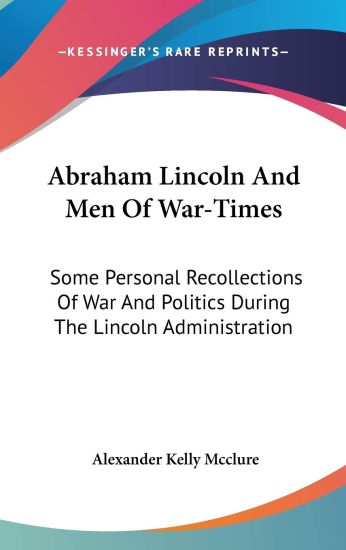 ABRAHAM LINCOLN AND MEN OF WAR-TIMES: SO