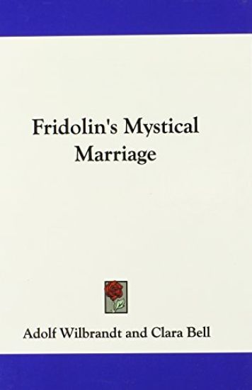 FRIDOLIN'S MYSTICAL MARRIAGE