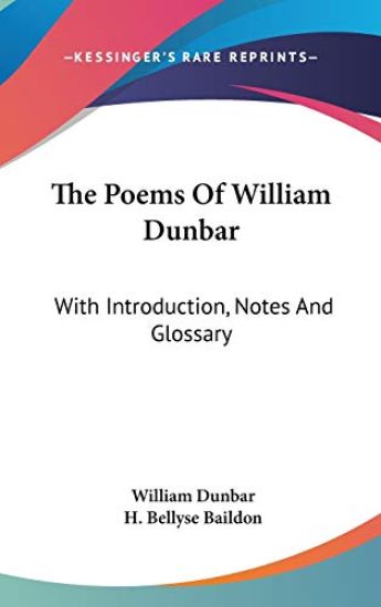 THE POEMS OF WILLIAM DUNBAR: WITH INTROD