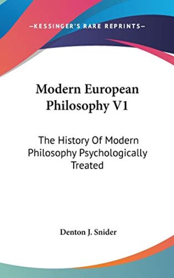 MODERN EUROPEAN PHILOSOPHY V1: THE HISTO