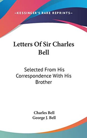 Letters of Sir Charles Bell