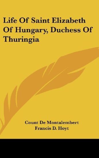 Life of Saint Elizabeth of Hungary, Duchess of Thuringia
