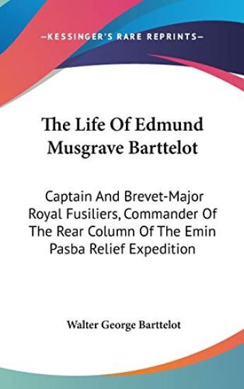 THE LIFE OF EDMUND MUSGRAVE BARTTELOT: C