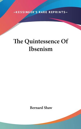 THE QUINTESSENCE OF IBSENISM