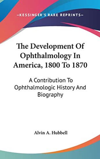 The Development of Ophthalmology in America, 1800 to 1870