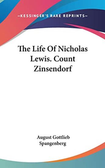 The Life Of Nicholas Lewis. Count Zinsendorf