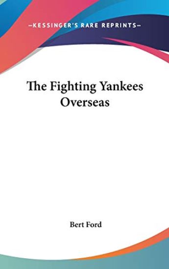THE FIGHTING YANKEES OVERSEAS