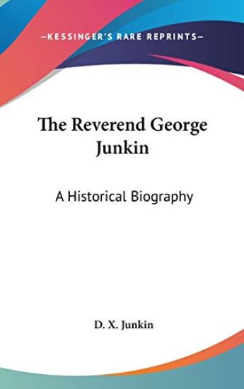 The Reverend George Junkin: A Historical Biography
