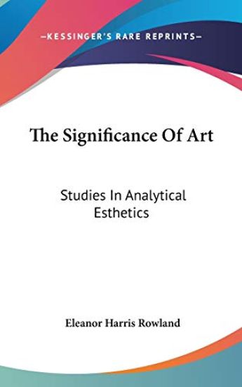 THE SIGNIFICANCE OF ART: STUDIES IN ANAL