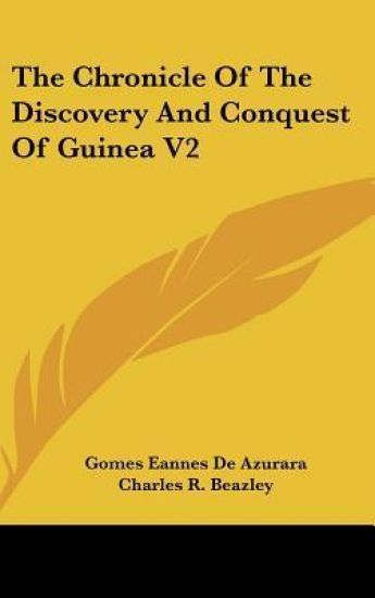 The Chronicle of the Discovery and Conquest of Guinea