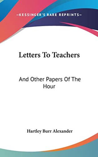 LETTERS TO TEACHERS: AND OTHER PAPERS OF