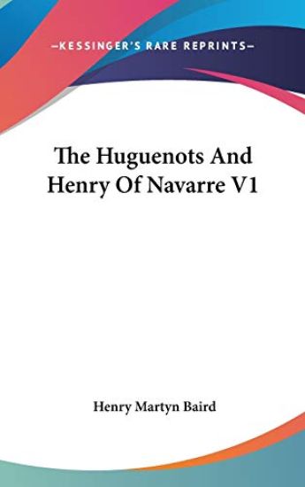 The Huguenots and Henry of Navarre