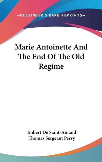 MARIE ANTOINETTE AND THE END OF THE OLD