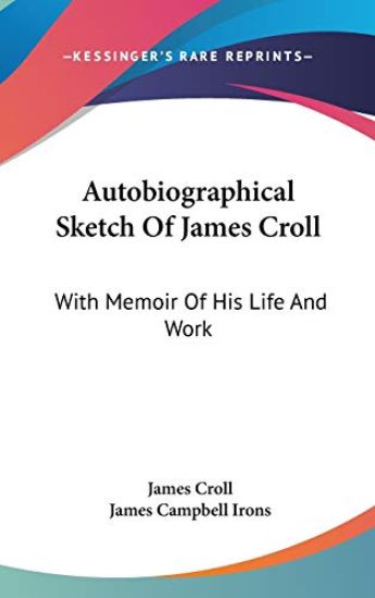 AUTOBIOGRAPHICAL SKETCH OF JAMES CROLL: