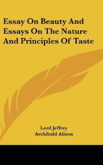 Essay on Beauty and Essays on the Nature and Principles of Taste