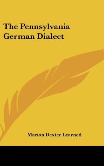 THE PENNSYLVANIA GERMAN DIALECT