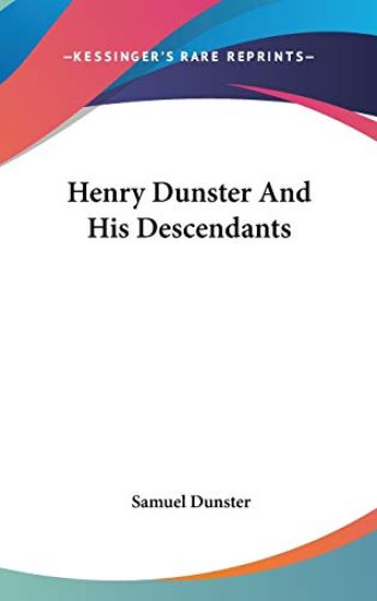 HENRY DUNSTER AND HIS DESCENDANTS