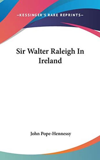 SIR WALTER RALEIGH IN IRELAND