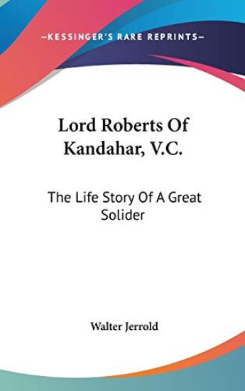 Lord Roberts of Kandahar, V.c.