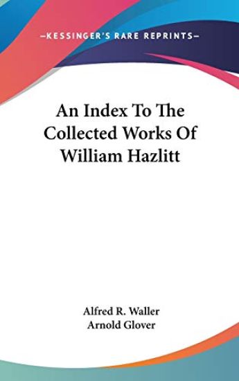 An Index to the Collected Works of William Hazlitt