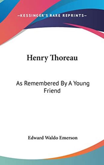 HENRY THOREAU: AS REMEMBERED BY A YOUNG