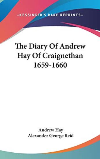THE DIARY OF ANDREW HAY OF CRAIGNETHAN 1