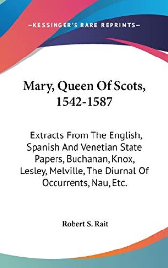 Mary, Queen of Scots, 1542-1587