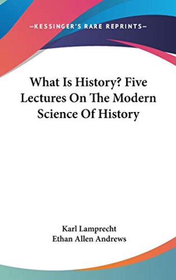 What Is History? Five Lectures on the Modern Science of History