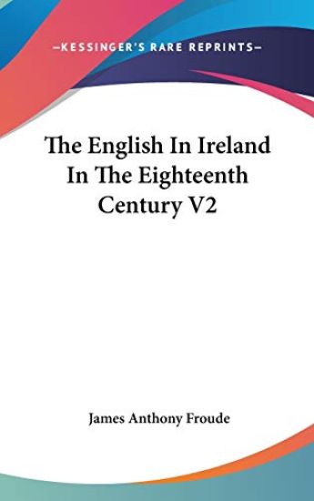 The English in Ireland in the Eighteenth Century
