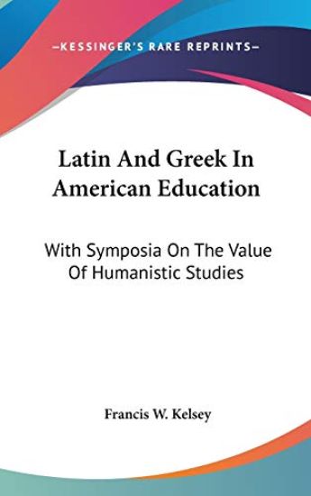 LATIN AND GREEK IN AMERICAN EDUCATION: W