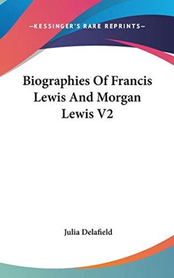 Biographies of Francis Lewis and Morgan Lewis
