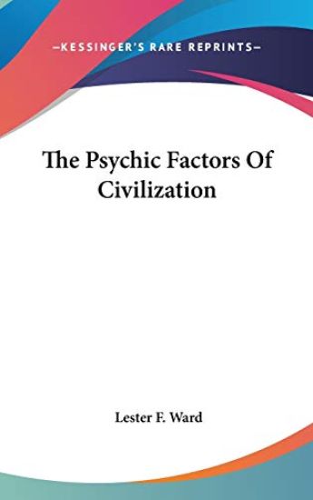 THE PSYCHIC FACTORS OF CIVILIZATION