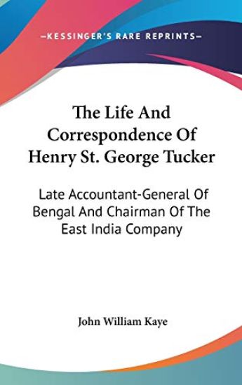 The Life and Correspondence of Henry St. George Tucker