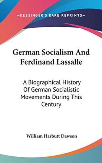 German Socialism and Ferdinand Lassalle